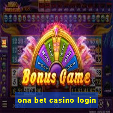 ona bet casino login